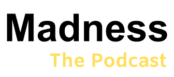 Madness: The Podcast, with Steven Reisner.